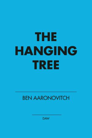 [Rivers of London 06] • The Hanging Tree